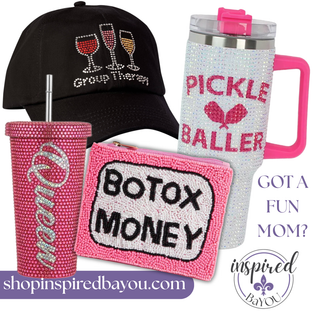Mother’s Day Gifts for Fun Moms | Inspired BaYOU