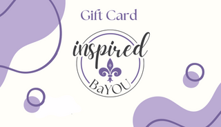 Inspired BaYOU Gift Card – The Perfect Southern-Inspired Present