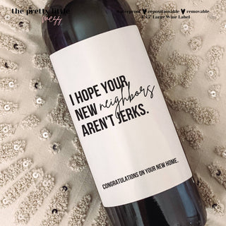 Funny New Neighbor Wine Label – Housewarming Gift