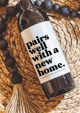 Housewarming Wine Label – “Pairs Well with a New Home”