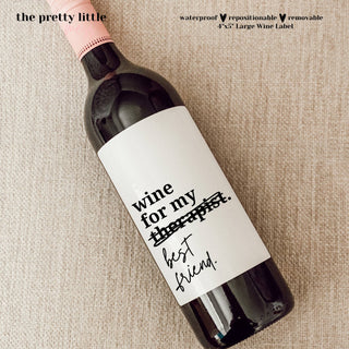 Funny Wine Label – “Wine for My Therapist Best Friend”