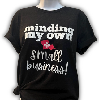 Minding My Own Small Business T-Shirt