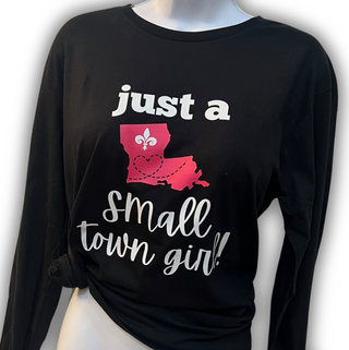 Just a Small Town Girl – Louisiana Long Sleeve Tee