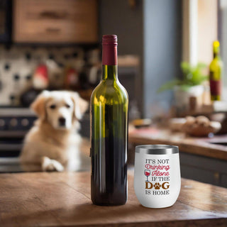 Funny Insulated Tumbler – It’s Not Drinking Alone If the Dog Is Home